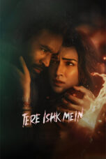 Tere Ishq Mein Full Movie Watch Online HD on HDBUDDY – Dhanush Kriti Sanon Romantic Saga